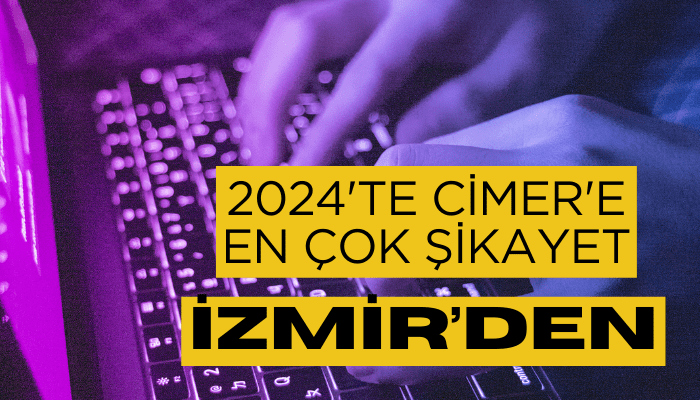 2024'te CİMER'e en çok başvuru hangi ilden?