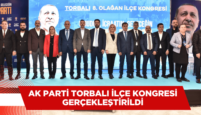 AK Parti Torbalı İlçe kongresi gerçekleştirildi