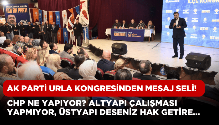 AK Parti Urla kongresinden mesaj seli: CHP ne yapıyor?