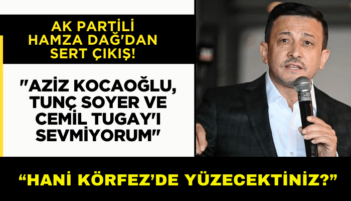 AK Partili Hamza Dağ'dan sert çıkış! 