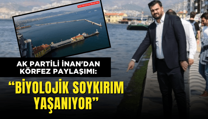 AK Partili İnan'dan körfez paylaşımı: Biyolojik soykırım yaşanıyor