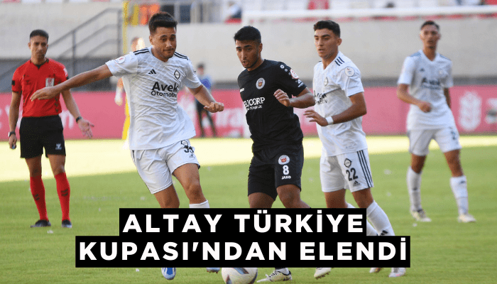 Altay Türkiye Kupası'ndan elendi