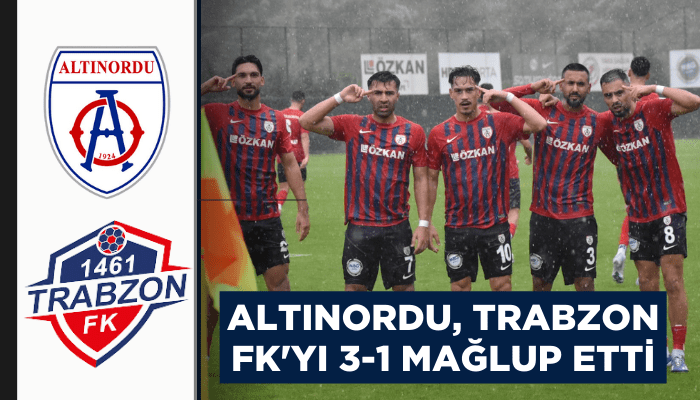 Altınordu, Trabzon FK'yı 3-1 mağlup etti