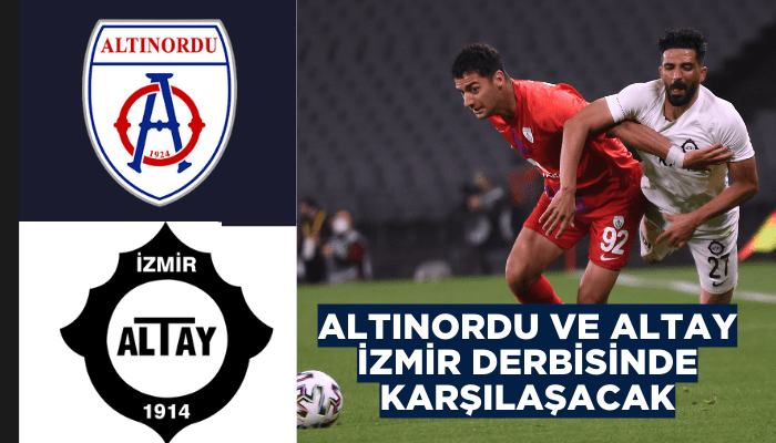 Altınordu ve Altay İzmir derbisinde karşılaşacak