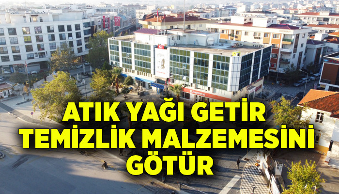 Atık Yağı Getir Temizlik Malzemesini Götür