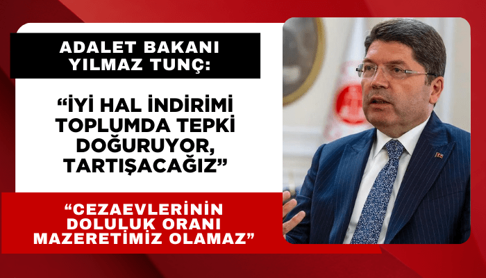 Bakan Tunç: Cezaevlerinin doluluğu mazeretimiz olamaz