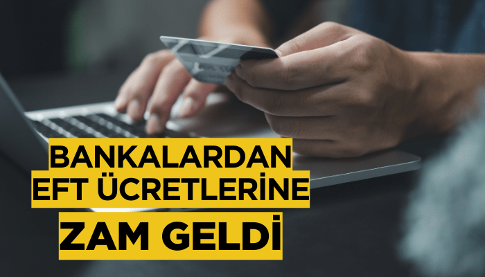 Bankalardan EFT ücretlerine zam geldi