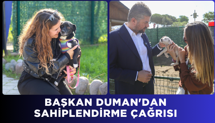 Başkan Duman'dan sahiplendirme çağrısı