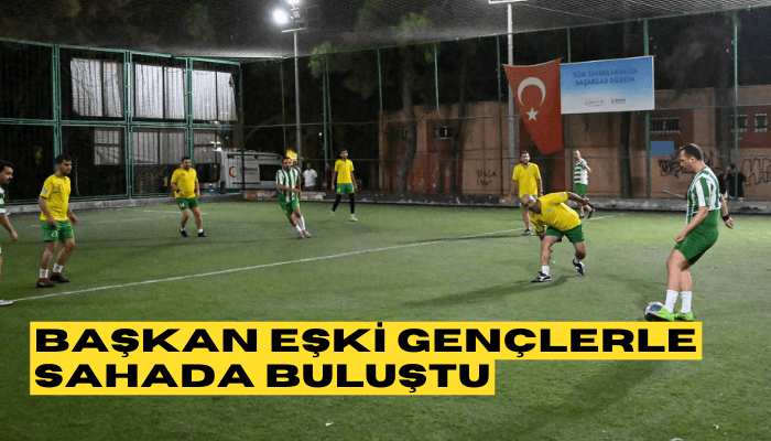 Başkan Eşki gençlerle sahada buluştu