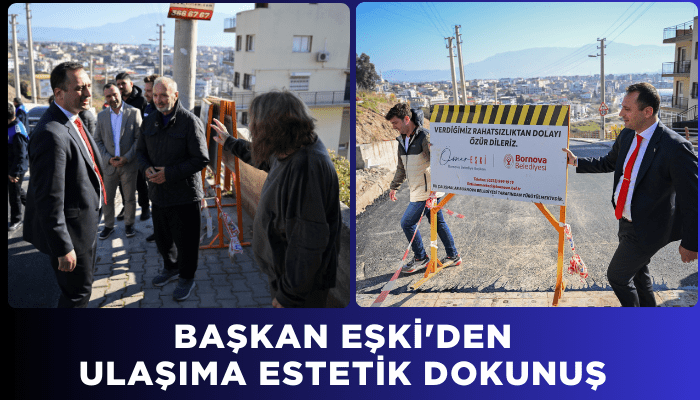 Başkan Eşki'den ulaşıma estetik dokunuş