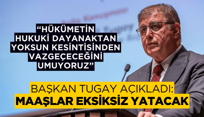 Başkan Tugay açıkladı: Maaşlar eksiksiz yatacak