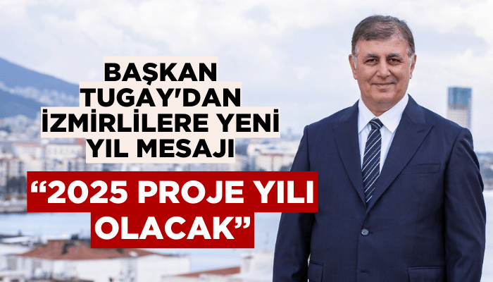 Başkan Tugay'dan İzmirlilere yeni yıl mesajı