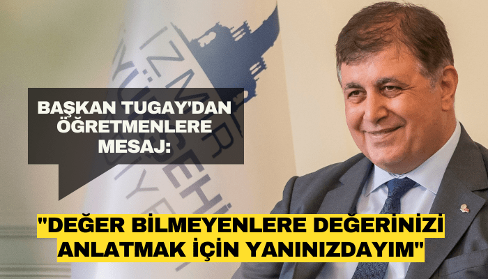 Başkan Tugay'dan öğretmenlere mesaj: 