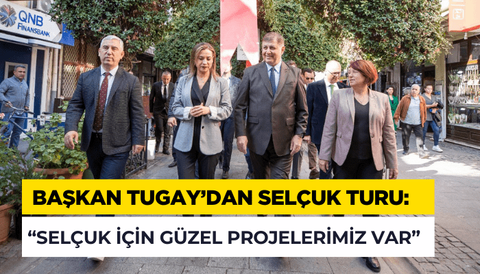 Başkan Tugay’dan Selçuk turu: Güzel projelerimiz var