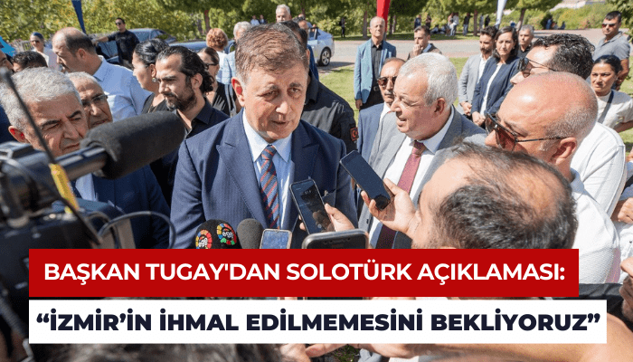 Başkan Tugay'dan SOLOTÜRK açıklaması: İzmir’in ihmal edilmemesini bekliyoruz