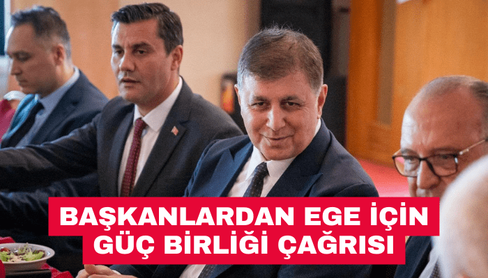 Başkanlardan Ege için güç birliği çağrısı