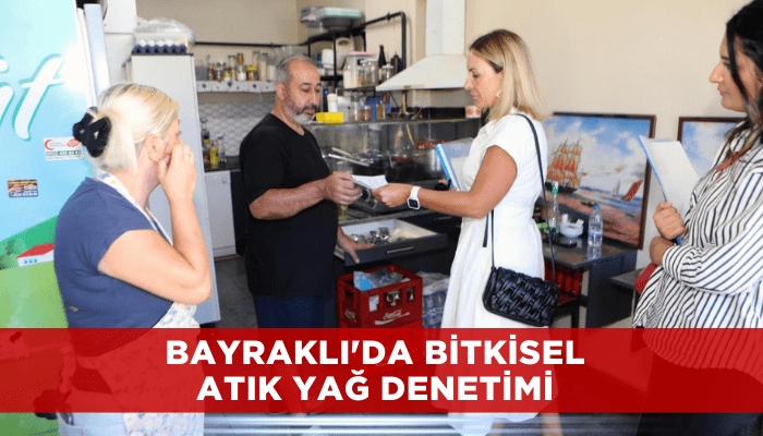 Bayraklı'da bitkisel atık yağ denetimi