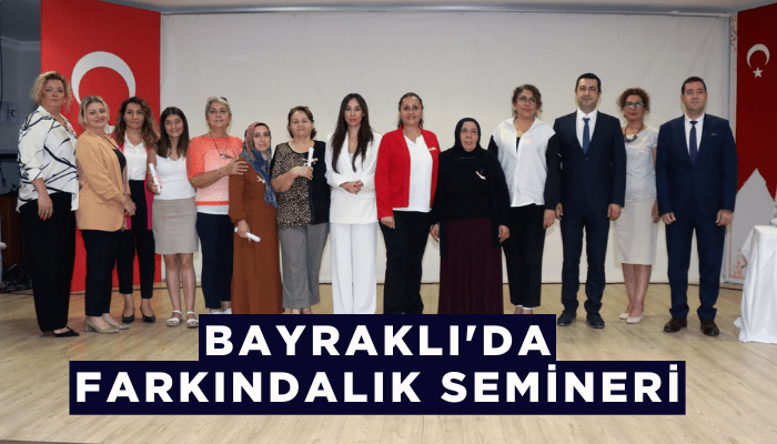 Bayraklı'da farkındalık semineri