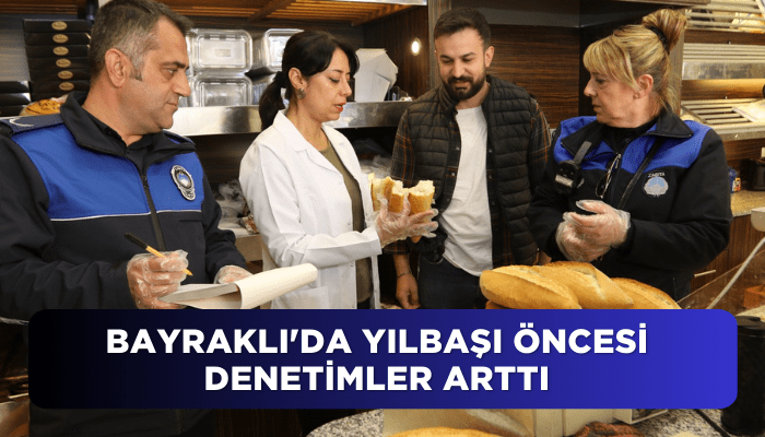 Bayraklı'da yılbaşı öncesi denetimler arttı