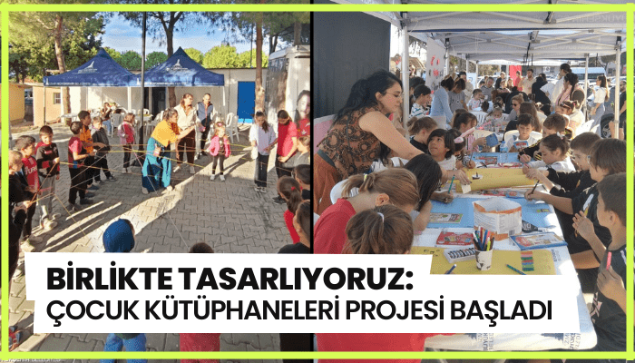 Birlikte Tasarlıyoruz: Çocuk Kütüphaneleri Projesi başladı