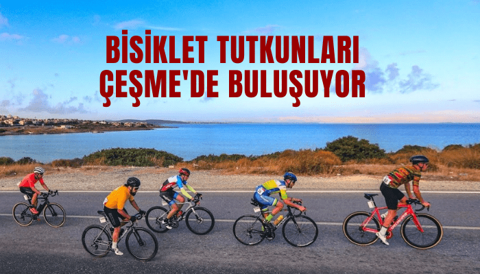 Bisiklet tutkunları Çeşme'de buluşuyor