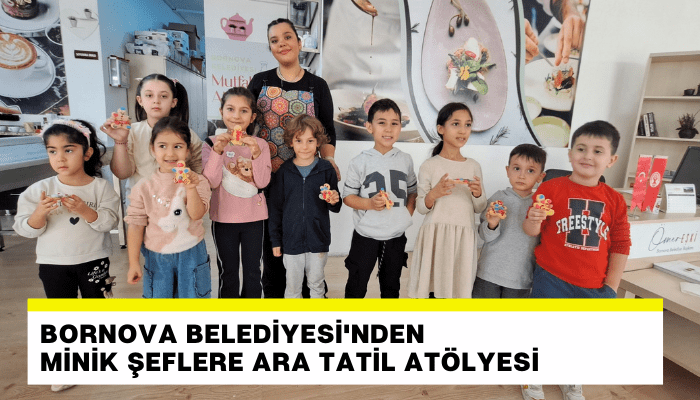 Bornova Belediyesi'nden minik şeflere ara tatil atölyesi