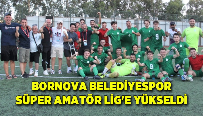 Bornova Belediyespor Süper Amatör Lig'e yükseldi