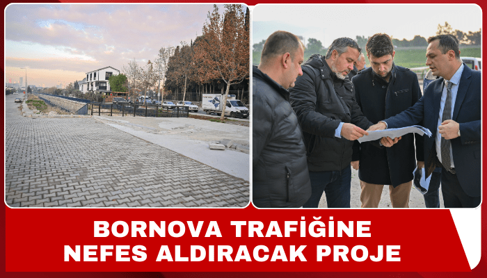 Bornova trafiğine nefes aldıracak proje