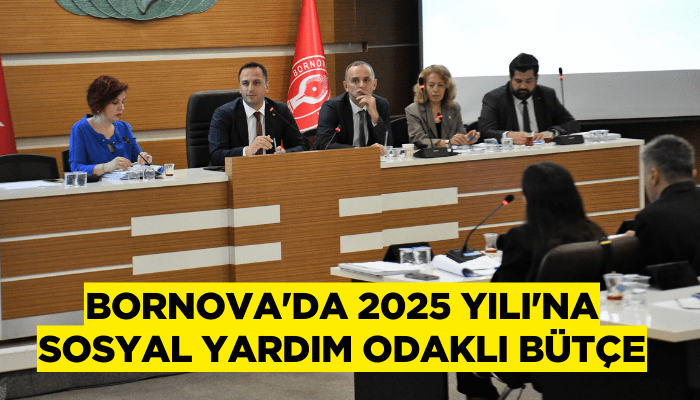 Bornova'da 2025 Yılı'na sosyal yardım odaklı bütçe