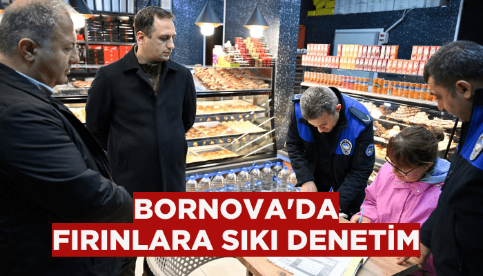 Bornova'da fırınlara sıkı denetim