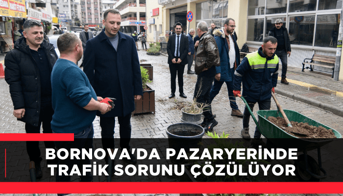 Bornova'da Merkez Pazaryeri'nde trafik sorunu çözülüyor