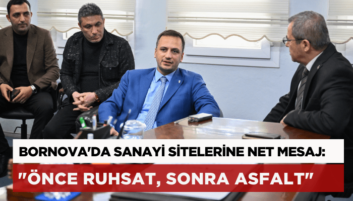 Bornova'da sanayi sitelerine net mesaj: 