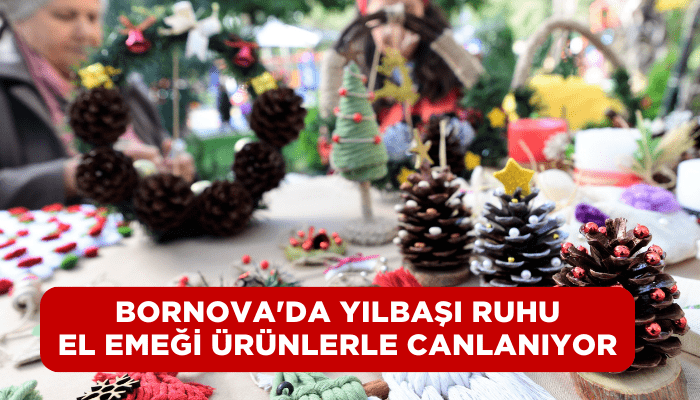 Bornova'da yılbaşı ruhu el emeği ürünlerle canlanıyor