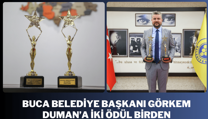 Buca Belediye Başkanı Görkem Duman’a iki ödül birden