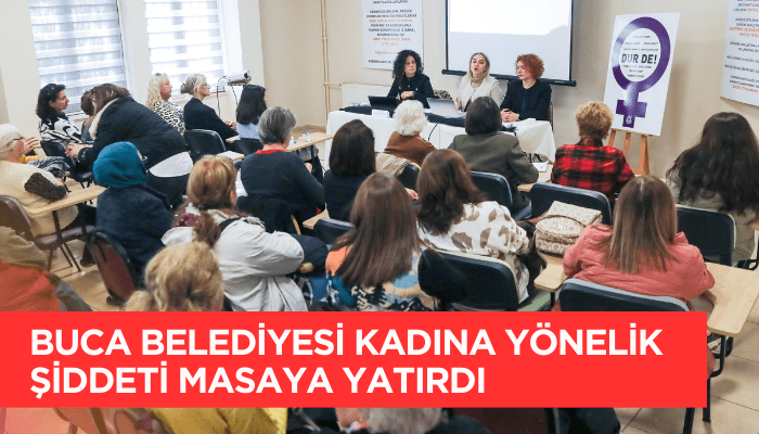 Buca Belediyesi kadına yönelik şiddeti masaya yatırdı