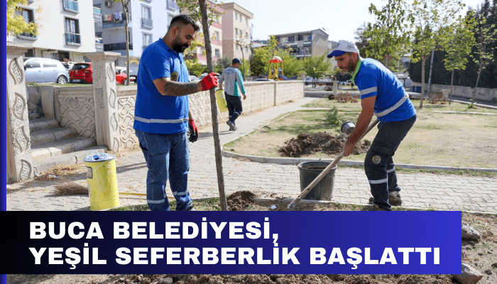 Buca Belediyesi, yeşil seferberlik başlattı