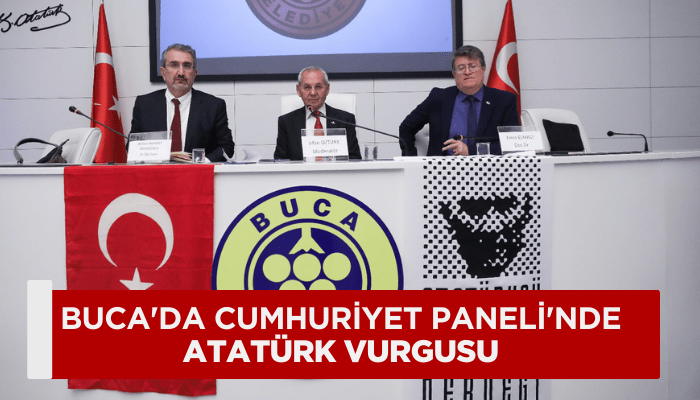 Buca'da Cumhuriyet Paneli'nde Atatürk vurgusu