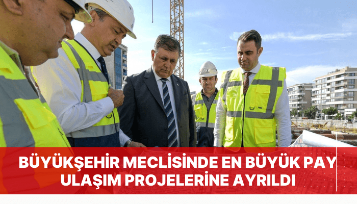 Büyükşehir meclisinde en büyük pay ulaşım projelerine ayrıldı