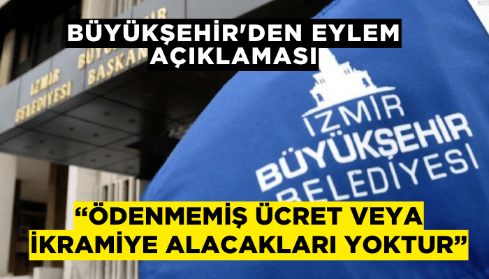 Büyükşehir'den eylem açıklaması: Alacakları yoktur!