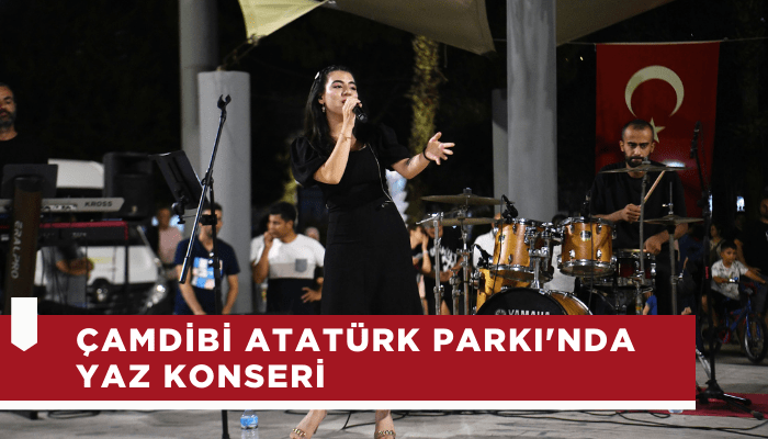 Çamdibi Atatürk Parkı'nda yaz konseri