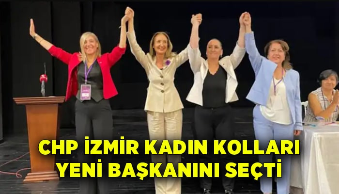 CHP İzmir İl Kadın Kolları yeni başkanını seçti
