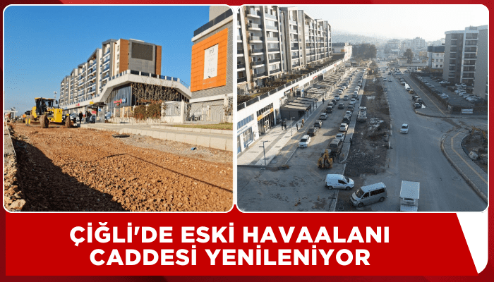 Çiğli'de eski havaalanı caddesi yenileniyor