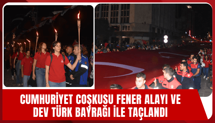 Cumhuriyet coşkusu fener alayı ve dev Türk Bayrağı ile taçlandı