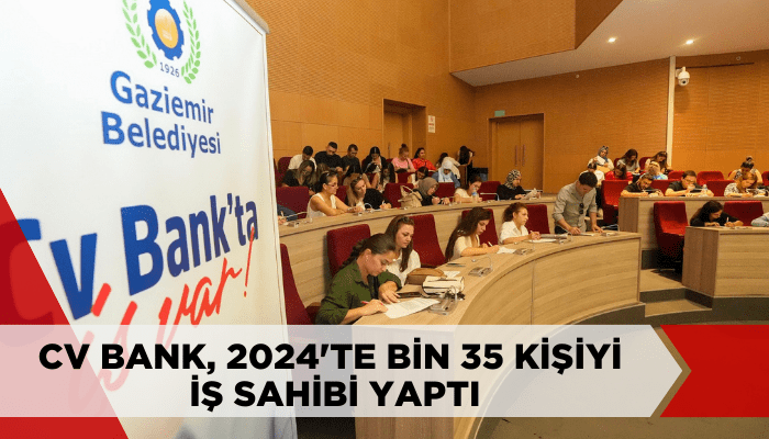 CV Bank, 2024'te bin 35 kişiyi iş sahibi yaptı