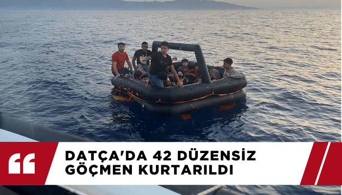 Datça'da 42 düzensiz göçmen kurtarıldı