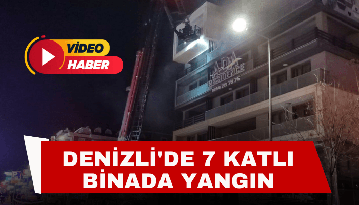 Denizli'de 7 katlı binada yangın