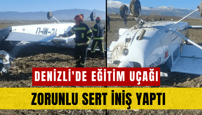 Denizli'de eğitim uçağı zorunlu sert iniş yaptı