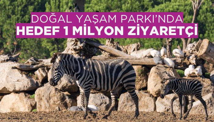 Doğal Yaşam Parkı’nda hedef 1 milyon ziyaretçi