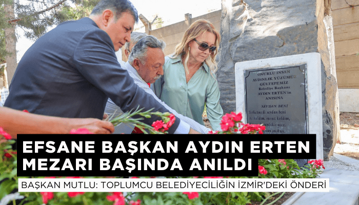 Efsane Başkan Aydın Erten mezarı başında anıldı