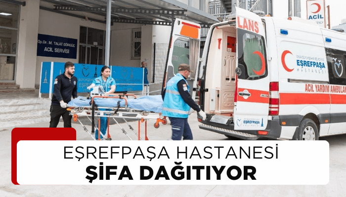 Eşrefpaşa Hastanesi şifa dağıtıyor